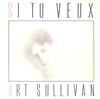 lyssna på nätet Art Sullivan - Si Tu Veux