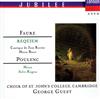 Album herunterladen Faure, Poulenc, Choir Of St John's College, Cambridge, George Guest - Requiem Cantique De Jean Racine Messe Basse Messe Salve Regina