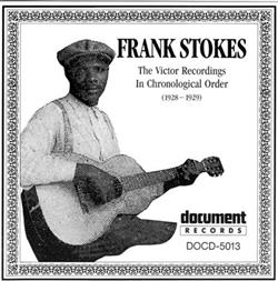 Download Frank Stokes - The Victor Recordings In Chronological Order 1928 1929