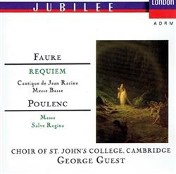 Download Faure, Poulenc, Choir Of St John's College, Cambridge, George Guest - Requiem Cantique De Jean Racine Messe Basse Messe Salve Regina