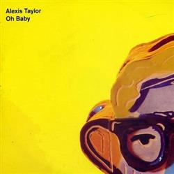Download Alexis Taylor - Oh Baby