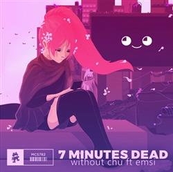Download 7 Minutes Dead Ft Emsi - Without Chu