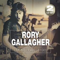 Download Rory Gallagher - Live In Budapest 1985