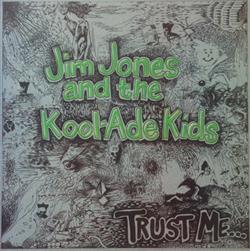Download Jim Jones And The KoolAde Kids - Trust Me