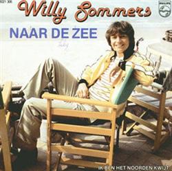 Download Willy Sommers - Naar De Zee Ik Ben Het Noorden Kwijt