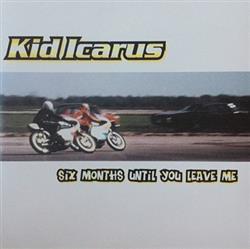 Download Kid Icarus - Six Months Until You Leave Me