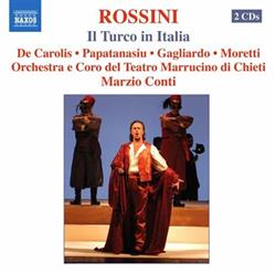 Download Rossini, De Carolis, Papatanasiu, Gagliardo, Moretti, Orchestra E Coro Del Teatro Marrucino Di Chieti, Marzio Conti - Il Turco In Italia
