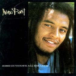 Download Maxi Priest And The Select Committee - Some Guys Have All The Luck