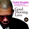 ouvir online Teddy Douglas Featuring Marcell Russell and Natalie The Floacist - Good Morning Love