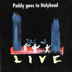 Download Paddy Goes To Holyhead - Live