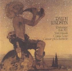 Download Ralph Lundsten - Rock CarvingsErik XIVWinter MusicCosmic LoveGunnar Of Lidarande