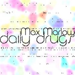Download Max Marlow - Daily Drugs