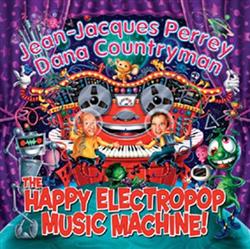 Download JeanJacques Perrey & Dana Countryman - The Happy Electropop Music Machine
