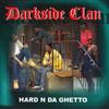 lytte på nettet Darkside Clan - Hard N Da Ghetto