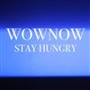escuchar en línea WOWNOW - Stay Hungry