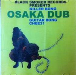 Download Killer Bong, Guitar Bong, Chee31 - Osaka Dub