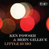 ouvir online Ken Fowser & Behn Gillece - Little Echo