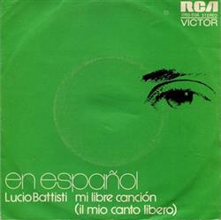 Download Lucio Battisti - En Español Mi Libre Canción Il Mio Canto Libero