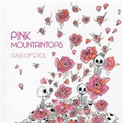 Download Pink Mountaintops - Axis Of Evol