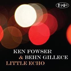 Download Ken Fowser & Behn Gillece - Little Echo