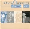 lataa albumi The Romantics - Glad We Made It