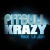 écouter en ligne Pitbull feat Lil Jon - Krazy