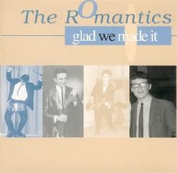 Download The Romantics - Glad We Made It