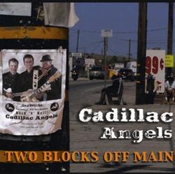 Download The Cadillac Angels - Two Blocks Off Main