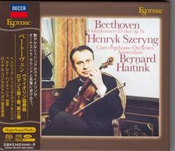 Download Beethoven, Henryk Szeryng, Bernard Haitink, ConcertgebouwOrchester, Amsterdam - Violinkonzert D ur Op 61