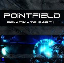 Download Pointfield - Re Animate Pt 1