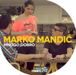 Download Marko Mandić - Mnogo Dobro