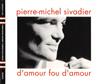 baixar álbum PierreMichel Sivadier - DAmour Fou DAmour
