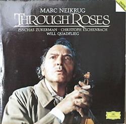 Download Quadflieg Zukerman Neikrug Eschenbach - Through Roses Music Drama For An Actor And Eight Solo Instruments