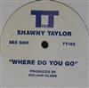 Shawny Taylor - Where Do You Go