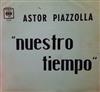 last ned album Astor Piazzolla Y Su Quinteto Nuevo Tango - Nuestro Tiempo