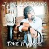 lataa albumi Jubal Lee Young - Take It Home