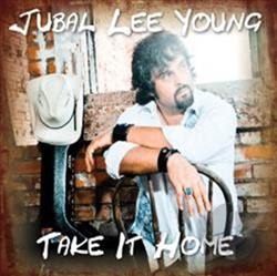 Download Jubal Lee Young - Take It Home