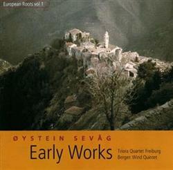 Download Øystein Sevåg Triora Quartet Freiburg Bergen Wind Quintet - Early Works