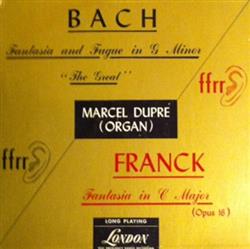 Download Bach, Franck Marcel Dupré - Fantasia And Fugue In G Minor The Great Fantasia In C Major Opus 16