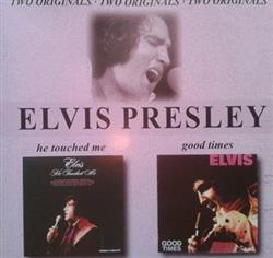 Download Elvis Presley - He Touched Me Good Times