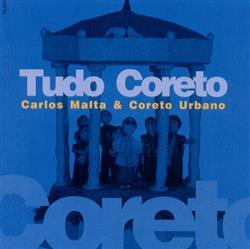 Download Carlos Malta & Coreto Urbano - Tudo Coreto