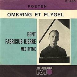 Download Bent FabriciusBjerre Med Rytme - Omkring Et Flygel Poeten