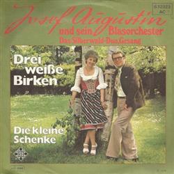Download Josef Augustin Und Sein Blasorchester - Drei Weisse Birken