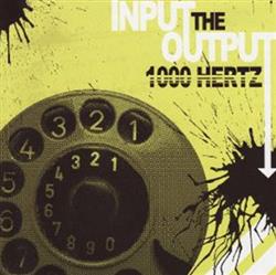 Download 1000 Hertz - Input The Output