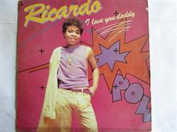 Download Ricardo - I Love You Daddy