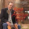 descargar álbum Charlie Waller And The Country Gentlemen - Songs Of The American Spirit