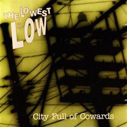 Download The Lowest Of The Low - City Full Of Cowards