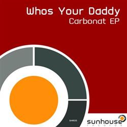 Download Whos Your Daddy - Carbonat EP