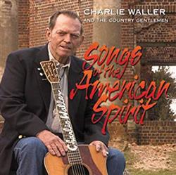 Download Charlie Waller And The Country Gentlemen - Songs Of The American Spirit