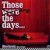 lataa albumi Blechreiz - Those Are The Days
